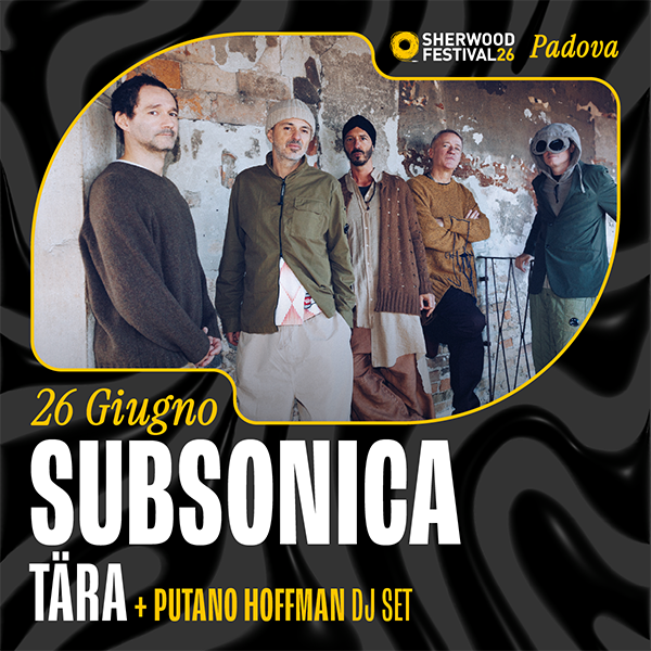 Sherwood Festival: Subsonica + Tära